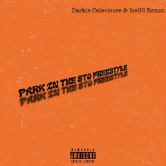 Park In The Stu Freestyle w/ Icethirtyeight Renzo