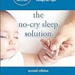 FREE B.o.o.k (Medal Winner) The No-Cry Sleep Solution,  Second Edition