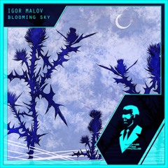 Igor Malov - Blooming Sky (Radio Edit)