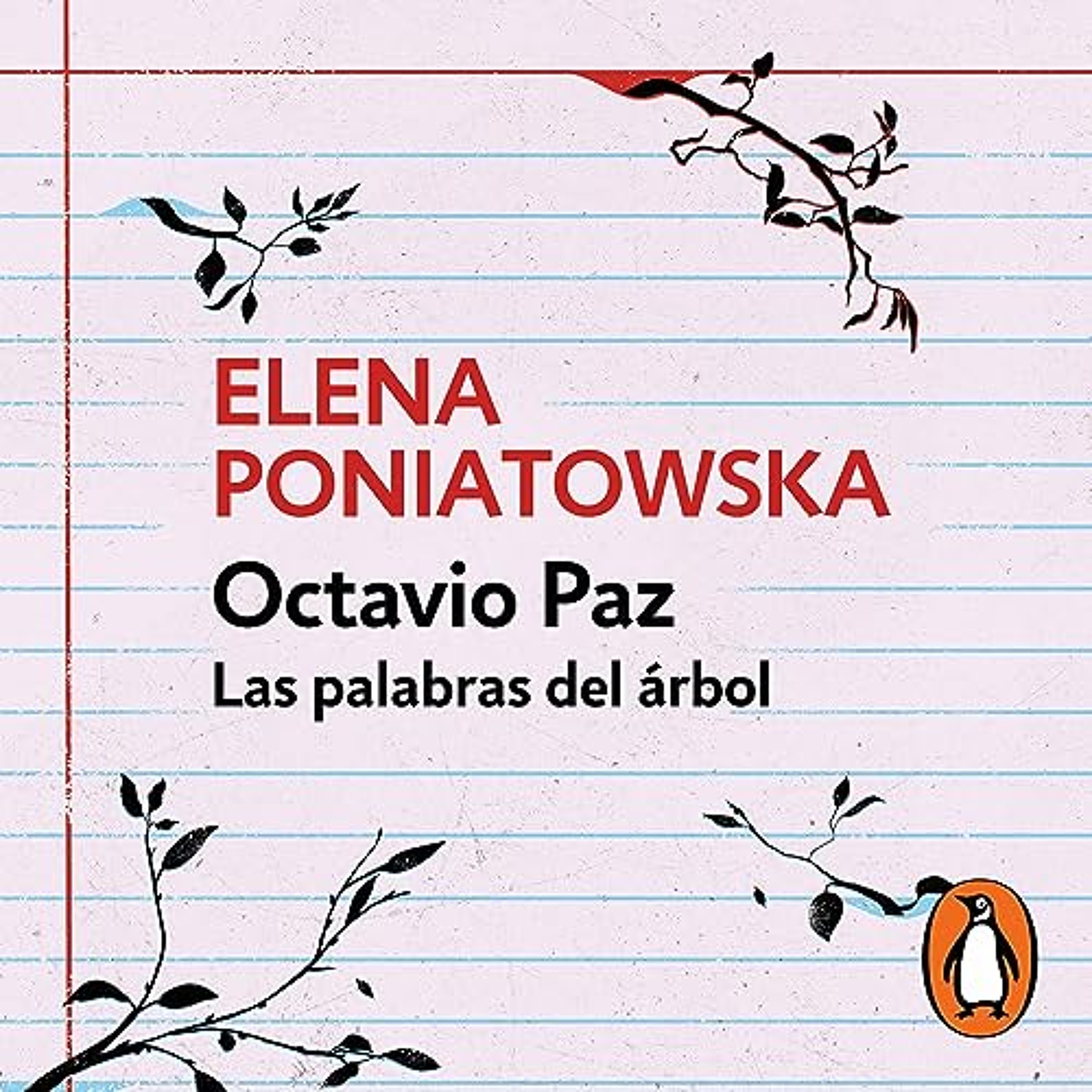 Octavio Paz. Las palabras del árbol [Octavio Paz. The Words of the Tree] (Audiolibro) | Prueba Gratis