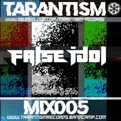 Tarantism Mix-005 - False Idol