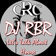 DJ RBR - LET'S TALK ABOUT HOUSE (Vocal Version)