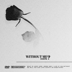 without me