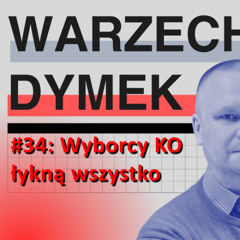 Wyborcy KO kupią wszystko. "Warzecha & Dymek", odc. 34.