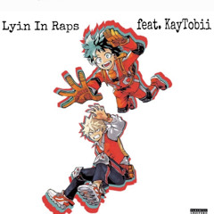 lyin in raps ft.Kaytobii (sped up)