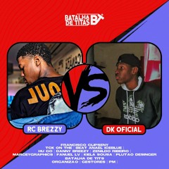 RC BREEZY VS DK  OFICIAL  (Prod : TCK ON THE BEAT )