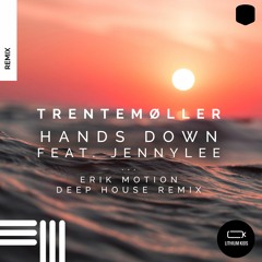 Trentemøller Hands Down Feat. Jennylee (Erik Motion Deep House Mix)