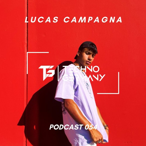 Lucas Campagna - Techno Germany Podcast 054