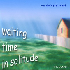 waiting time in solitude