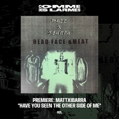 PREMIERE CDL \\ MattxIbarra - Have You Seen The Other Side Of Me [H2L] (2022)
