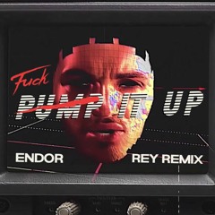 Pump It Up - Endor (rey remix) {FUCK IT UP}