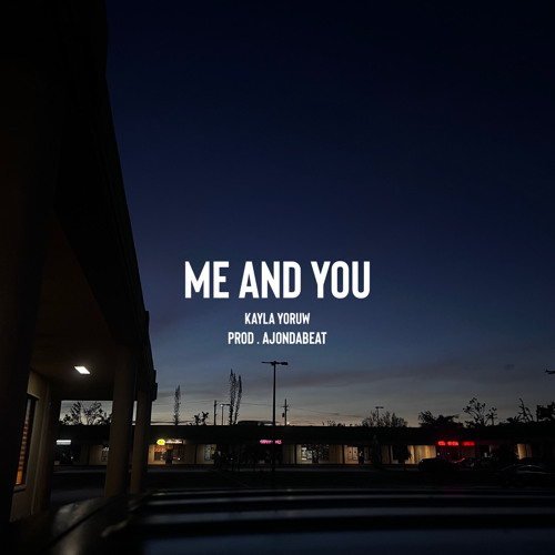 Yxng Ty • Me & You ( Original) Ft • Kayla Yoruw