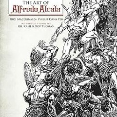 ^Epub^ Secret Teachings of a Comic Book Master: The Art of Alfredo Alcala Written Heidi MacDona