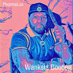 50 Cent - Wanksta(PhormaLux Bootleg) [FREE DOWNLOAD FOR 222 FOLLOWERS!!]