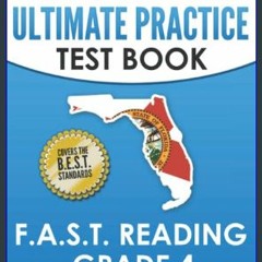 #^R.E.A.D 📖 FLORIDA TEST PREP Ultimate Practice Test Book F.A.S.T. Reading Grade 4: Covers the New