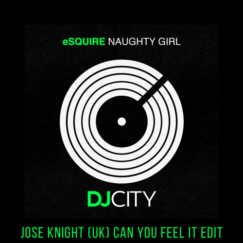 Naughty Girl (Jose Knight (UK) Can You Feel It Radio Edit)