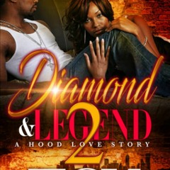DOWNLOAD Books Diamond & Legend 2 A Hood Love Story