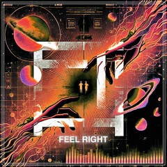 FEEL RIGHT - ENVIIX x XELTREX x FTH
