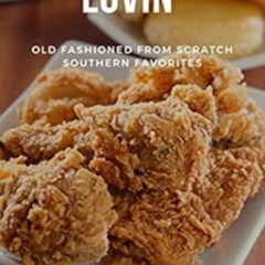 [Read] EPUB 📪 Southern Lovin': Old Fashioned from Scratch Southern Favorites (Southe