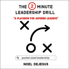 [DOWNLOAD] EBOOK 📭 The 2 Minute Leadership Drill: A Playbook for Aspiring Leaders (P