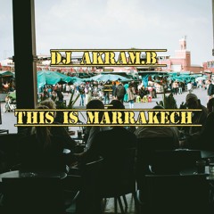 This Is Marrakech - Dj Akram.b