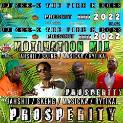 Dancehall Motivation Mix April 2022 (PROSPERITY) Jahshii, Skeng, Masicka, Rytikal
