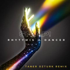 SNAP! - Rhythm Is a Dancer (Taner Ozturk Remix)