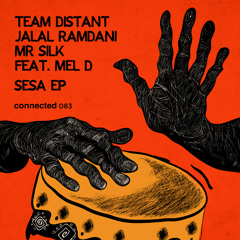 Team Distant , Jalal Ramdani , Mr Silk Ft. Mel D - Sesa (Adjuma Remix)