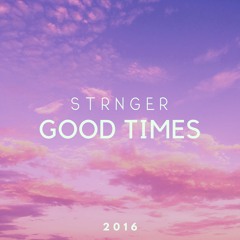 STRNGER - Good Times(2016)