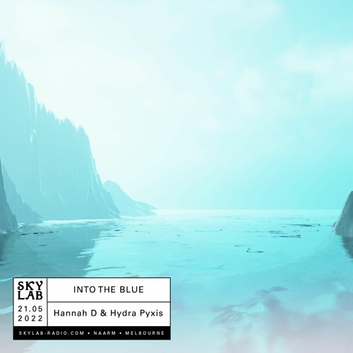 Skylab Radio - Into the Blue Ep.5 w/ Hannah D & Hydra Pyxis