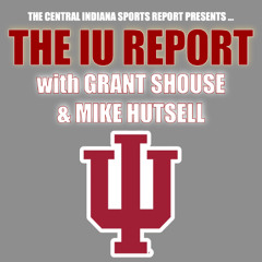The IU Report with Grant Shouse & Mike Hutsell (2.24.1)