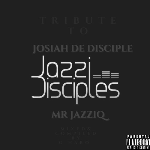 Tribute To JazziDisciples, Mr Jazziq and Josiah De Disciple Mixed By By G NARO