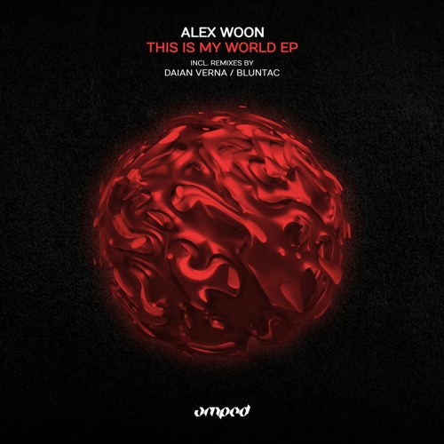 Alex Woon - This Is My World (Bluntac Remix)