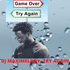 DJ MAXIMELODY- TRY AGAIN