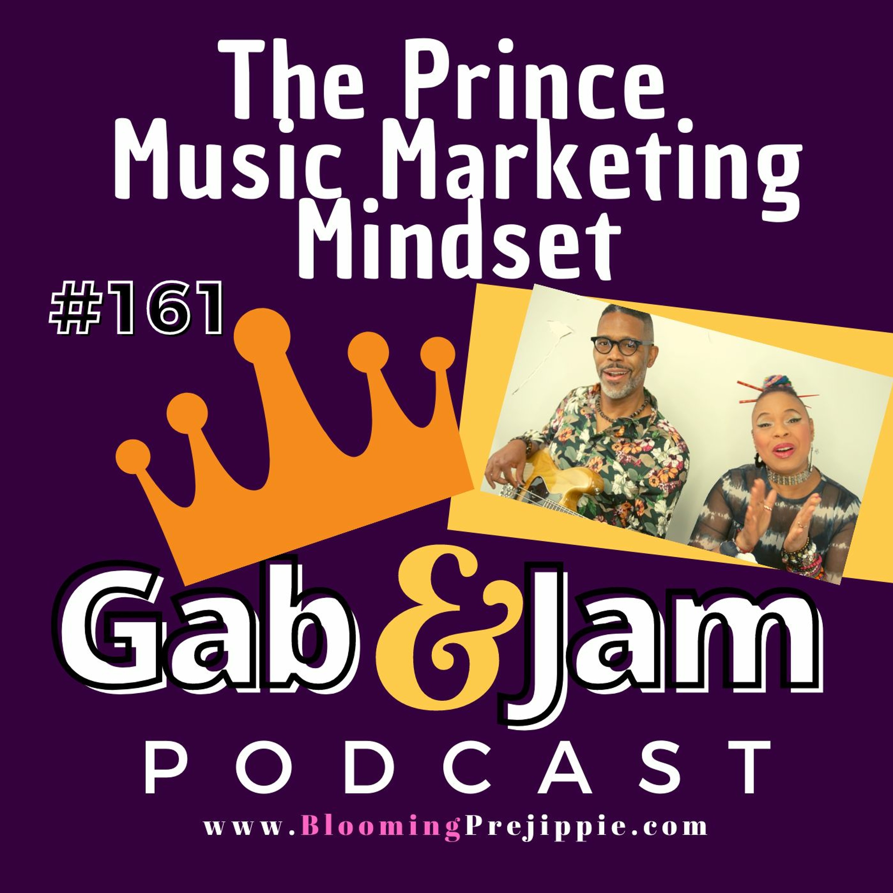 Gab & Jam Ep Ep 161 The Prince Music Marketing Mindset Podcast episode artwork