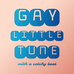 Gay Little Tune With A Catchy Beat