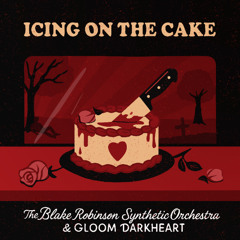 Icing On The Cake ft. Gloom Darkheart