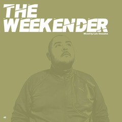 Luis Gonzalez - The Weekender 45