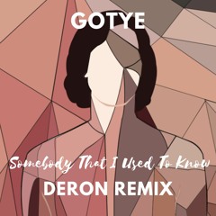 Gotye - Somebody I Used To Know (DERON Remix)