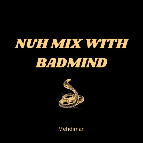 Mehdiman - Nuh Mix With Badmind