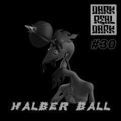 Dark Real Dark Podcast #30 - Halber Ball