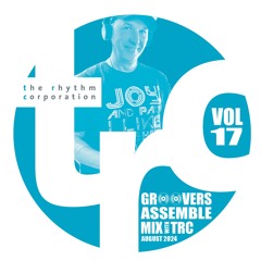 TRC GROOVERS ASSEMBLE VOL17 Mix AUGUST 2024