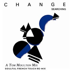 Change Feat. Luther Vandross - Searching (Soulful French Touch Re-Mix /A Tom Moulton Mix)