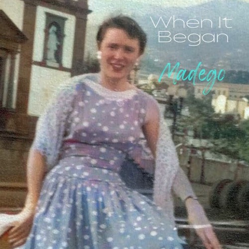 When It Began (Song for Thelma)
