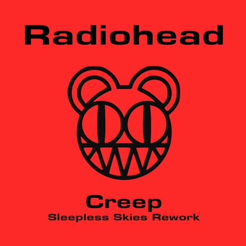 [FREE DL] Radiohead - Creep (Sleepless Skies Rework)