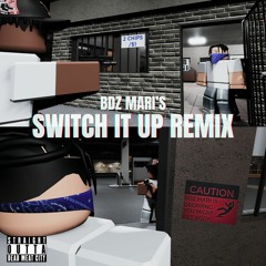 Switch It Up Remix
