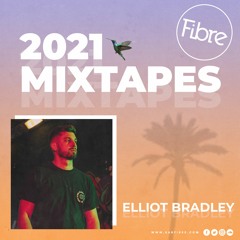 Fibre 2021 Mixtapes - Elliot Bradley