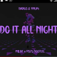 Darius & finlay-do it all night (majki x fiszu bootleg)