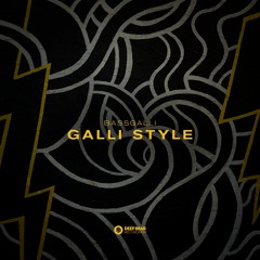 Bassgalli - Galli Style