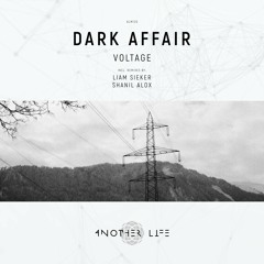 Dark Affair - Voltage (Shanil Alox Remix) [Another Life Music]
